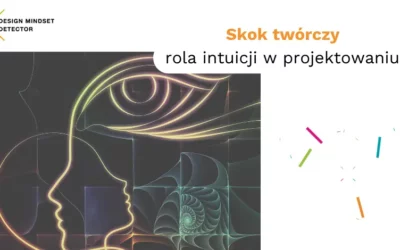 Skok twórczy – rola intuicji w projektowaniu 