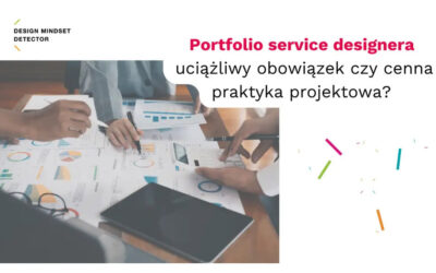 Portfolio service designera – uciążliwy obowiązek czy cenna praktyka projektowa?