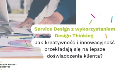 Service Design z wykorzystaniem Design Thinking