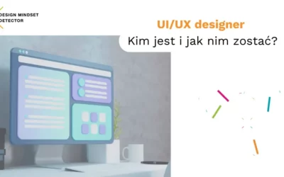 UI/UX designer – kim jest i jak nim zostać?