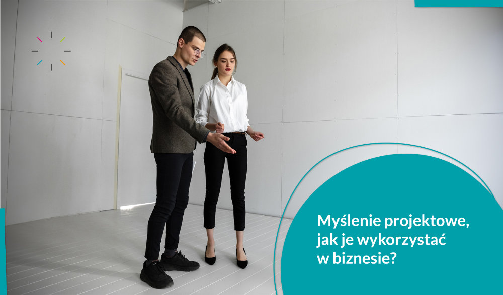 Myślenie projektowe jak je wykorzystać w biznesie