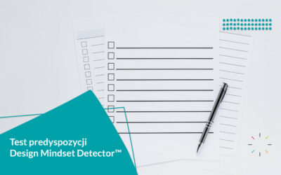 Test predyspozycji Design Mindset Detector™ – jak wykorzystać to narzędzie psychometryczne do rozwoju predyspozycji?